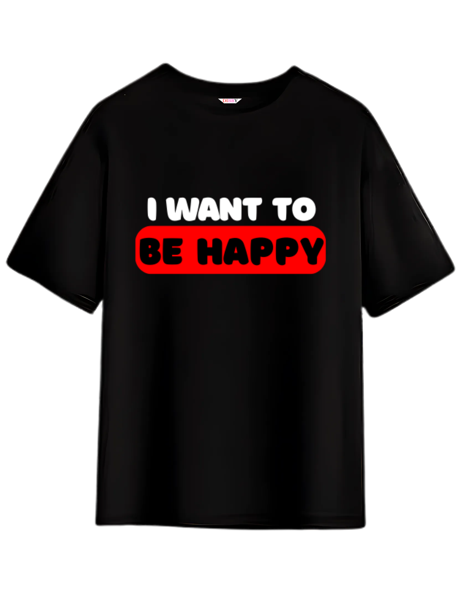 I WANT TO BE HAPPY Themed Mens Tshirt | DIBBY